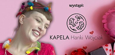 Zaproszenie na Koncert Walentynkowy w Myślenicach z Kapelą Hanki Wójciak