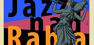 Czas na Jazz nad Rabą! Już w ten weekend w Myślenicach.