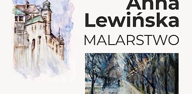 Zaproszenie na wernisaż wystawy malarstwa Anny Lewińskiej