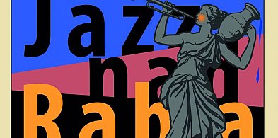Festiwal „JAZZ NAD RABĄ” już 27-28 czerwca w Myślenicach