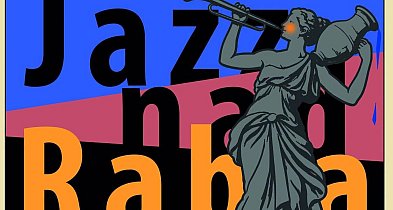 Festiwal „JAZZ NAD RABĄ” już 27-28 czerwca w Myślenicach