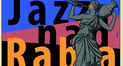 Czas na Jazz nad Rabą! Już w ten weekend w Myślenicach.