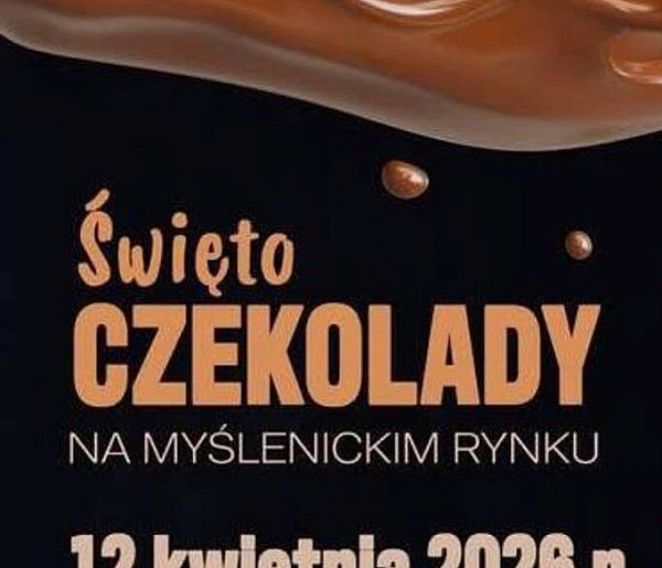 Już w niedzielę 12 kwietnia na Rynku w Myślenicach - ŚWIĘTO CZEKOLADY